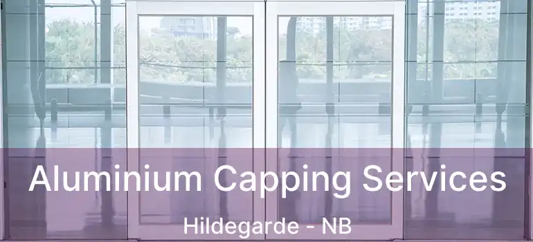  Aluminium Capping Services Hildegarde - NB