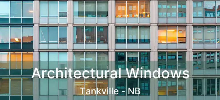  Architectural Windows Tankville - NB