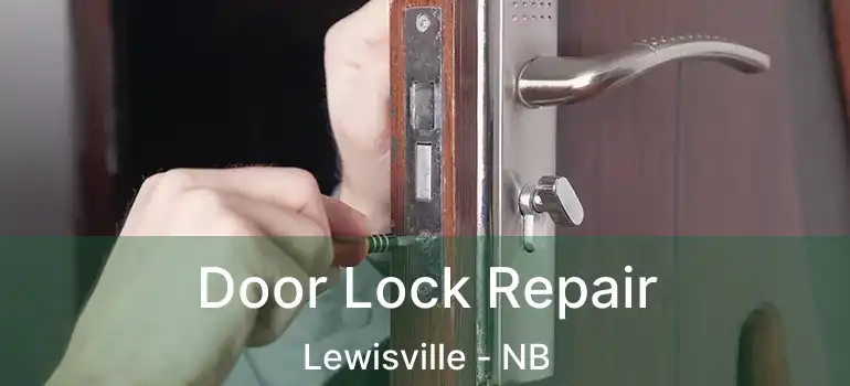 Door Lock Repair Lewisville - NB