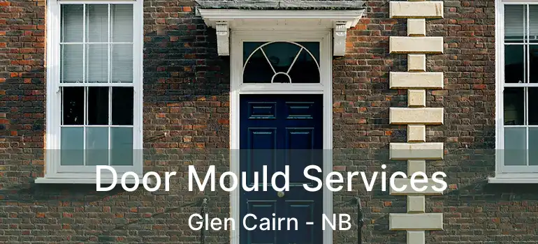 Door Mould Services Glen Cairn - NB
