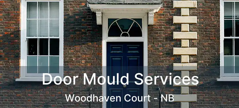  Door Mould Services Woodhaven Court - NB