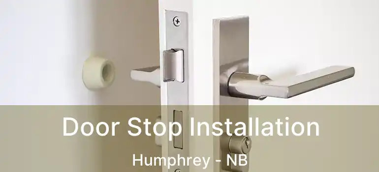 Door Stop Installation Humphrey - NB