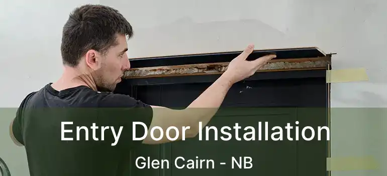Entry Door Installation Glen Cairn - NB