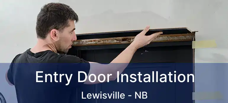 Entry Door Installation Lewisville - NB