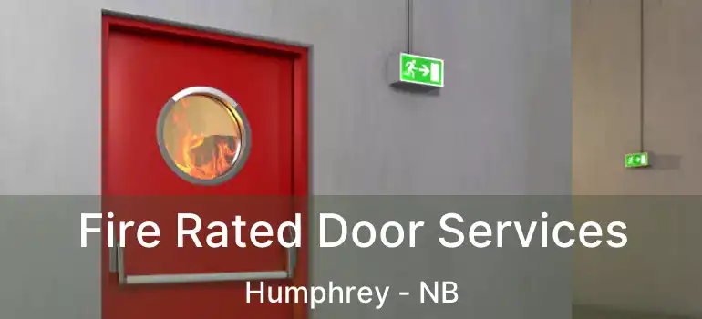 Fire Rated Door Services Humphrey - NB