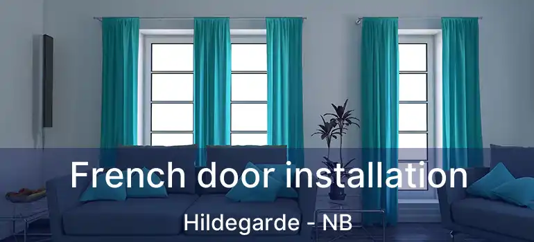 French door installation Hildegarde - NB