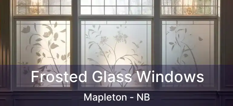 Frosted Glass Windows Mapleton - NB
