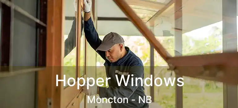Hopper Windows Moncton - NB
