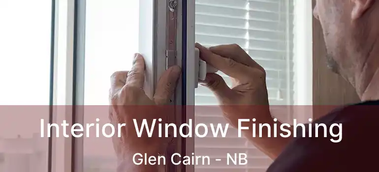 Interior Window Finishing Glen Cairn - NB