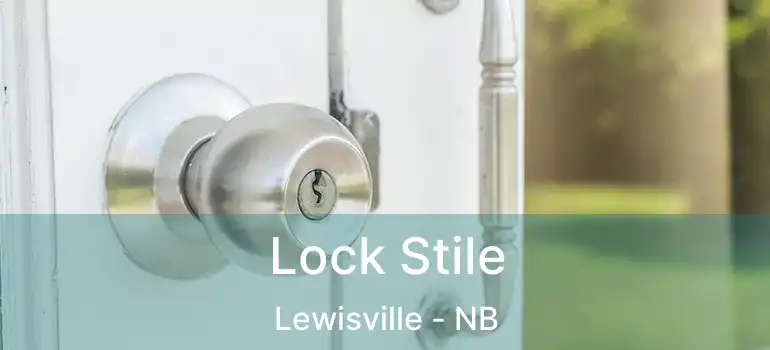 Lock Stile Lewisville - NB
