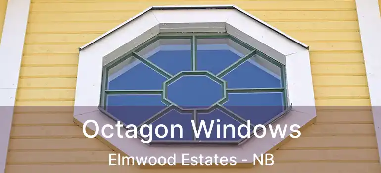 Octagon Windows Elmwood Estates - NB