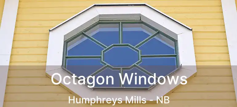 Octagon Windows Humphreys Mills - NB