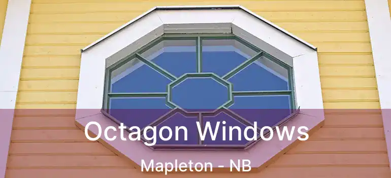 Octagon Windows Mapleton - NB