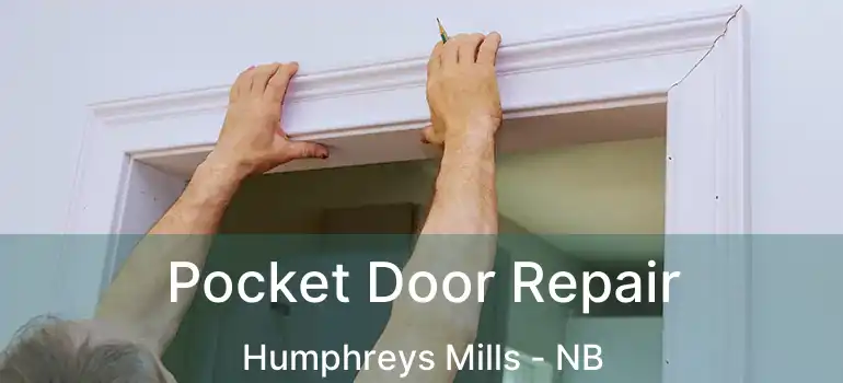 Pocket Door Repair Humphreys Mills - NB