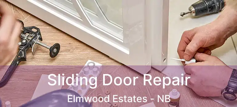  Sliding Door Repair Elmwood Estates - NB