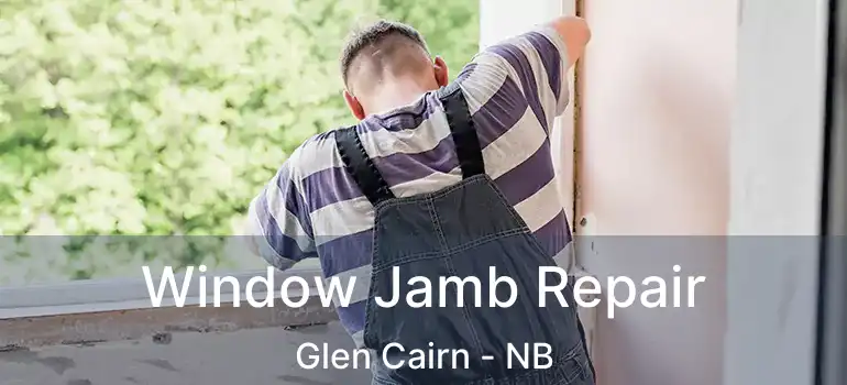Window Jamb Repair Glen Cairn - NB