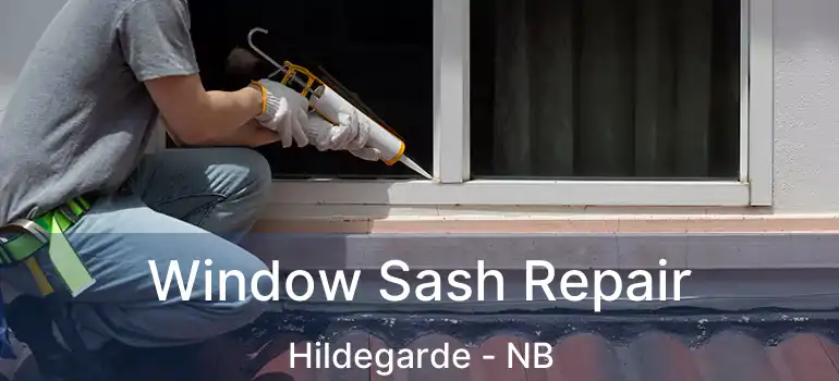 Window Sash Repair Hildegarde - NB